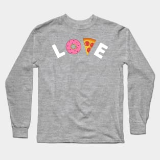 LOVE Donuts and Pizza Long Sleeve T-Shirt